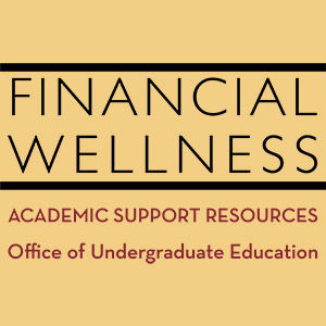 Financial Wellness - Academic Support Resources - Office of Undergraduate Education